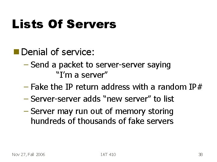 Lists Of Servers g Denial of service: – Send a packet to server-server saying