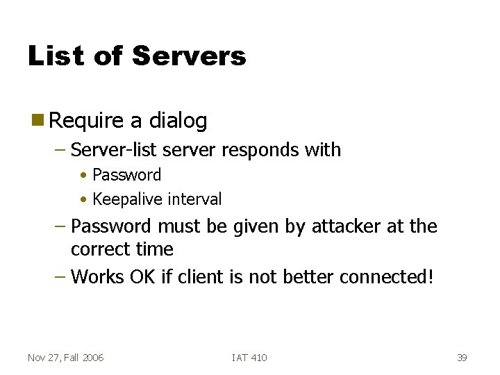 List of Servers g Require a dialog – Server-list server responds with • Password