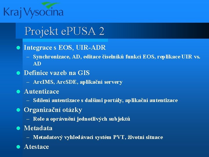 Projekt e. PUSA 2 l Integrace s EOS, UIR-ADR – Synchronizace, AD, editace číselníků