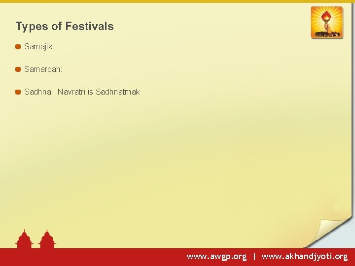 Types of Festivals Samajik : Samaroah: Sadhna : Navratri is Sadhnatmak www. awgp. org