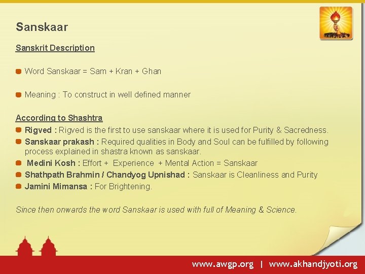 Sanskaar Sanskrit Description Word Sanskaar = Sam + Kran + Ghan Meaning : To