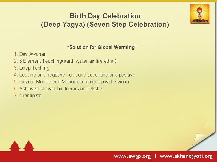 Birth Day Celebration (Deep Yagya) (Seven Step Celebration) “Solution for Global Warming” 1. Dev