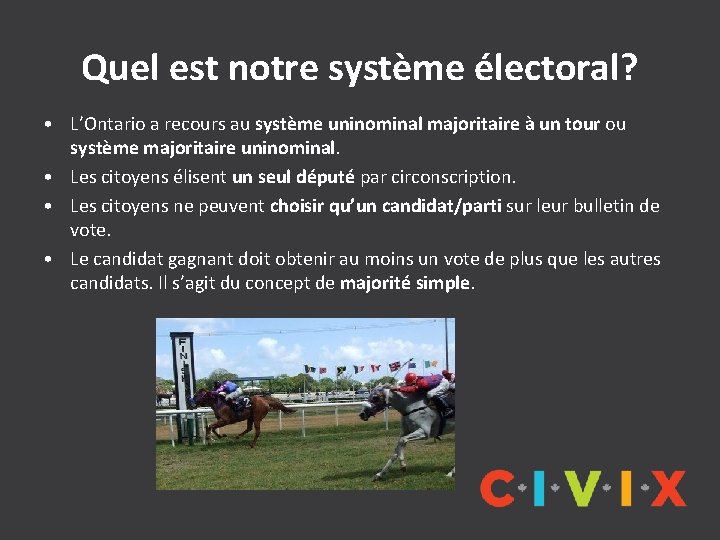 Quel est notre système électoral? • L’Ontario a recours au système uninominal majoritaire à