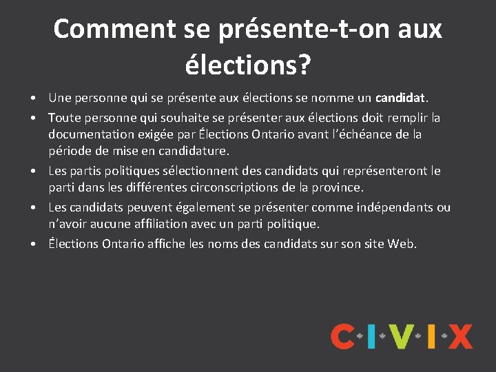 Comment se présente-t-on aux élections? • Une personne qui se présente aux élections se