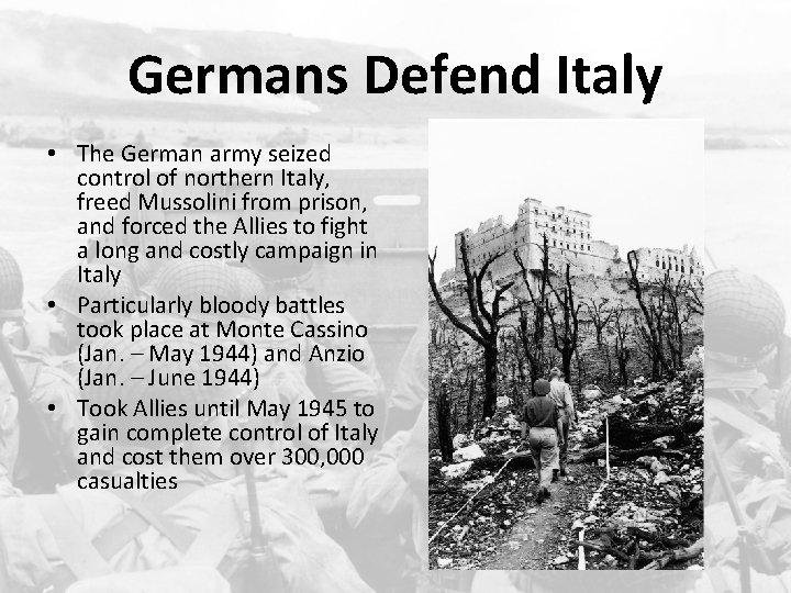 Germans Defend Italy • The German army seized control of northern Italy, freed Mussolini