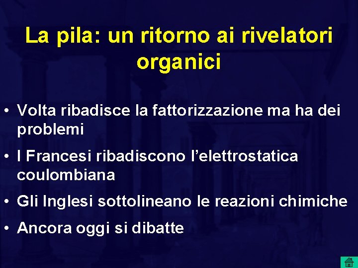 La pila: un ritorno ai rivelatori organici • Volta ribadisce la fattorizzazione ma ha