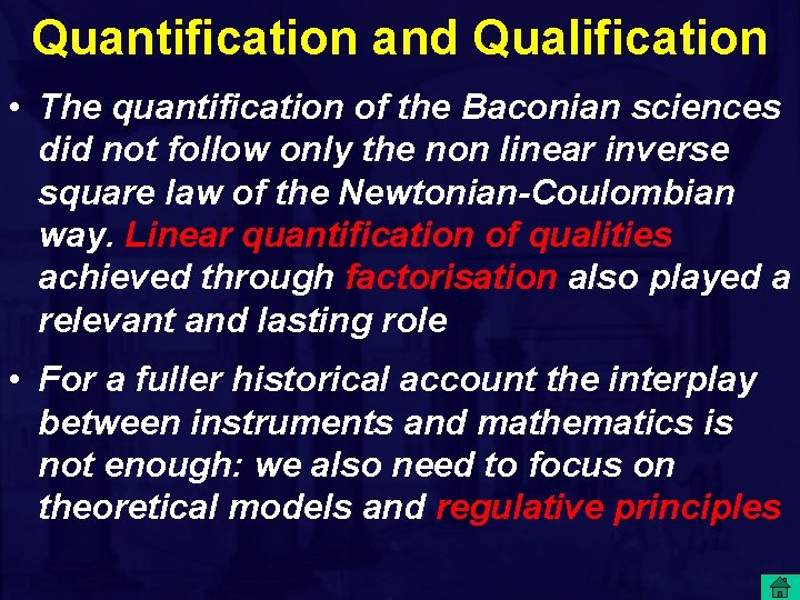 Quantification and Qualification • The quantification of the Baconian sciences did not follow only