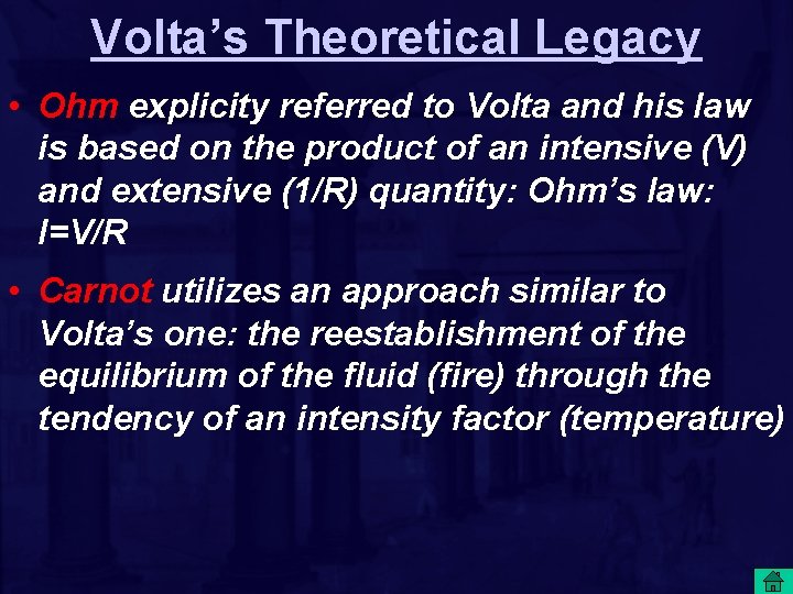 Volta’s Theoretical Legacy • Ohm explicity referred to Volta and his law is based