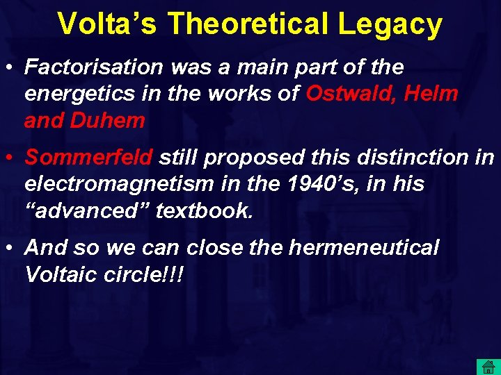 Volta’s Theoretical Legacy • Factorisation was a main part of the energetics in the