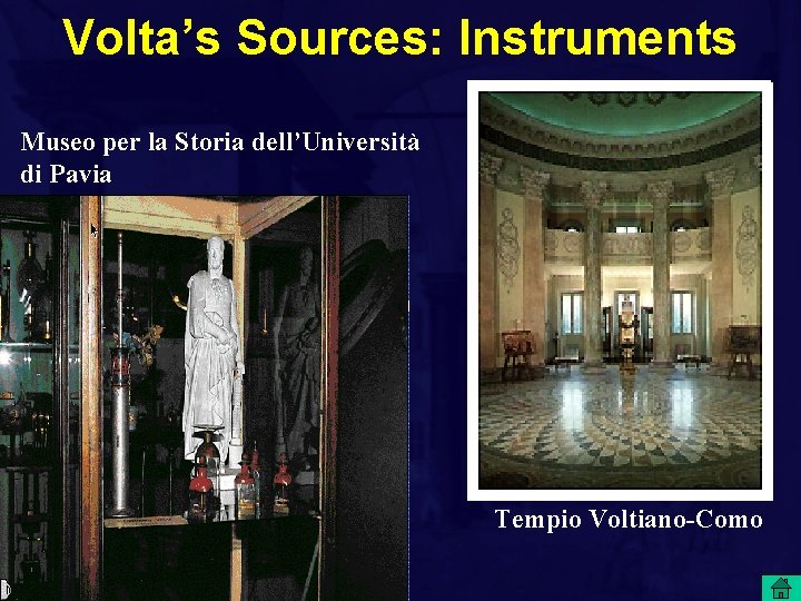 Volta’s Sources: Instruments Museo per la Storia dell’Università di Pavia Tempio Voltiano-Como 