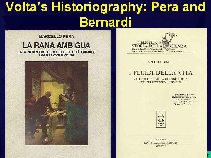 Volta’s Historiography: Pera and Bernardi 