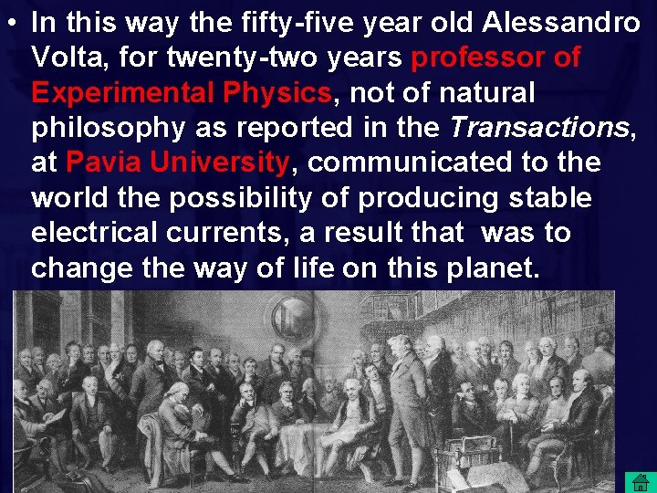  • In this way the fifty-five year old Alessandro Volta, for twenty-two years