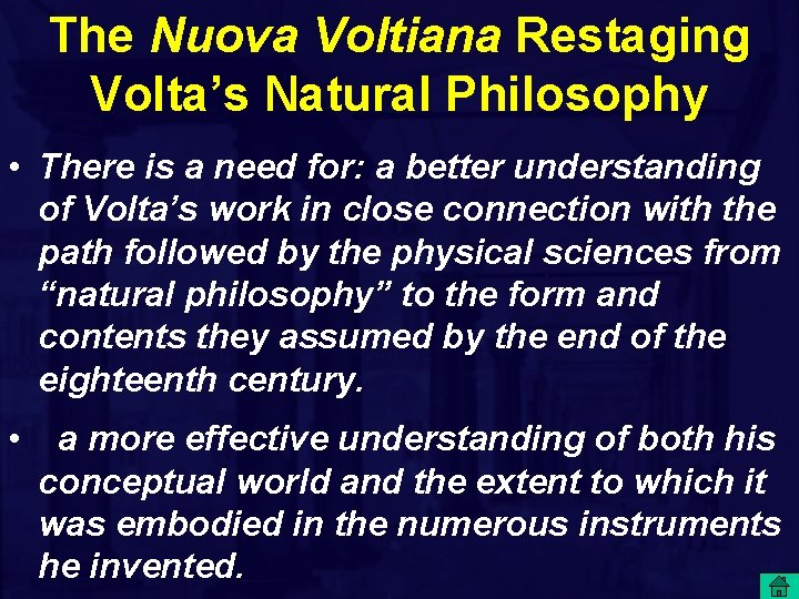 The Nuova Voltiana Restaging Volta’s Natural Philosophy • There is a need for: a
