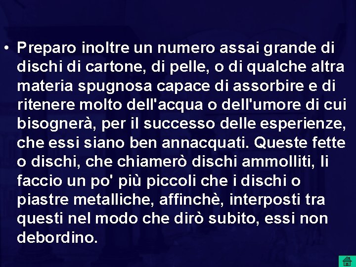  • Preparo inoltre un numero assai grande di dischi di cartone, di pelle,