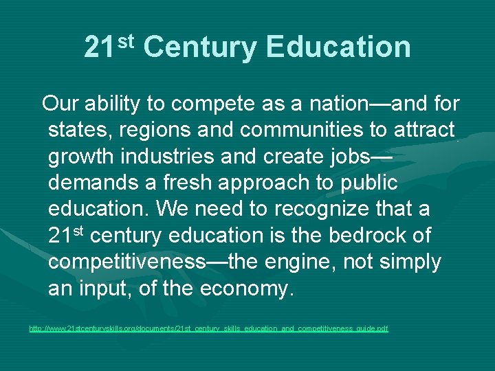 21 st Century Education Our ability to compete as a nation—and for states, regions
