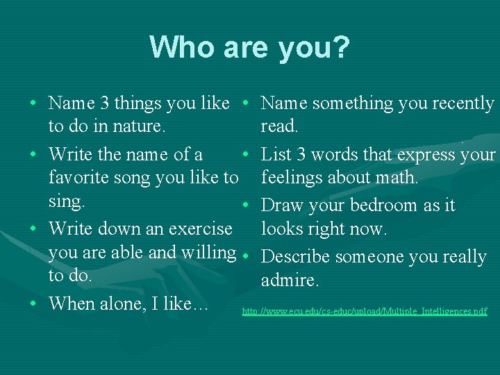 Who are you? • Name 3 things you like • Name something you recently