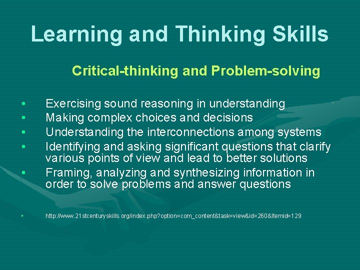 Learning and Thinking Skills Critical-thinking and Problem-solving • • • Exercising sound reasoning in