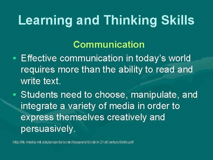 Learning and Thinking Skills Communication • Effective communication in today’s world requires more than