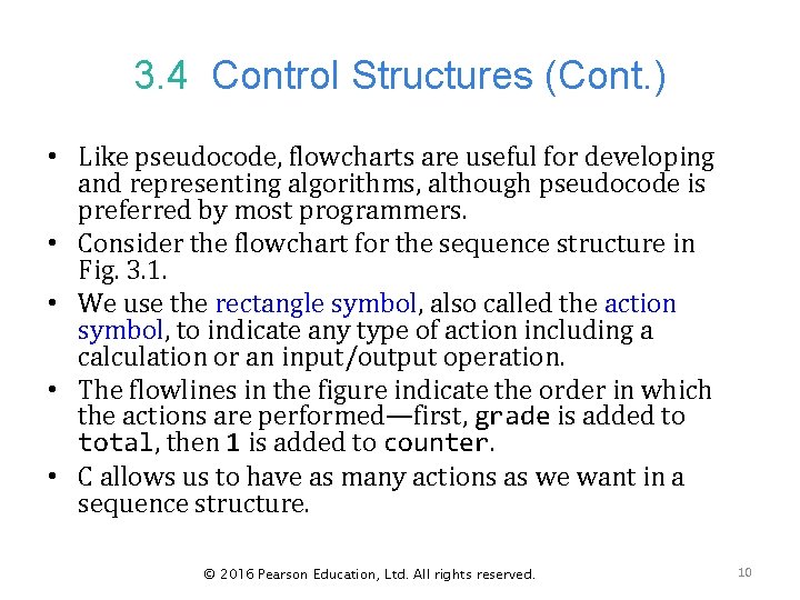 3. 4 Control Structures (Cont. ) • Like pseudocode, flowcharts are useful for developing