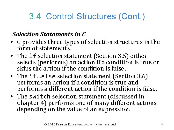3. 4 Control Structures (Cont. ) Selection Statements in C • C provides three