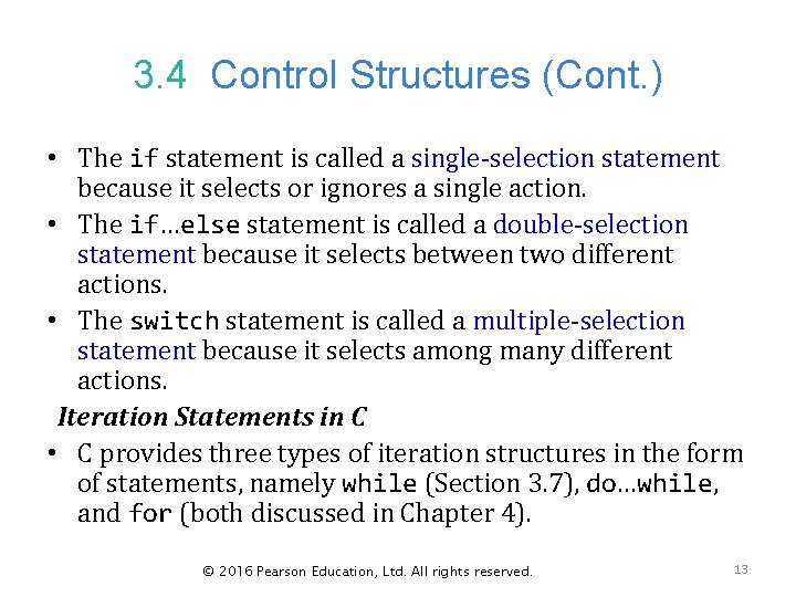 3. 4 Control Structures (Cont. ) • The if statement is called a single-selection