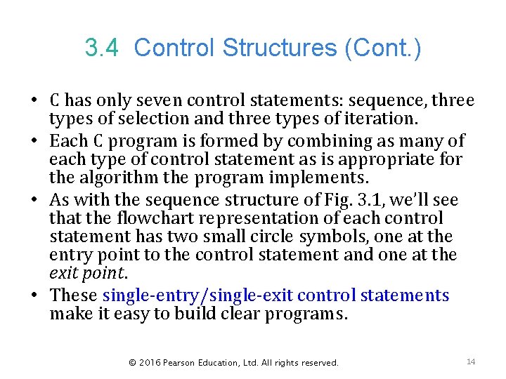 3. 4 Control Structures (Cont. ) • C has only seven control statements: sequence,