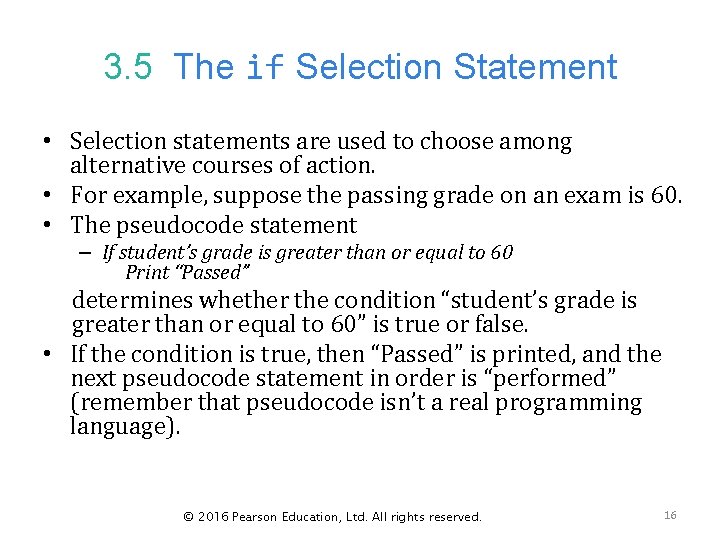 3. 5 The if Selection Statement • Selection statements are used to choose among