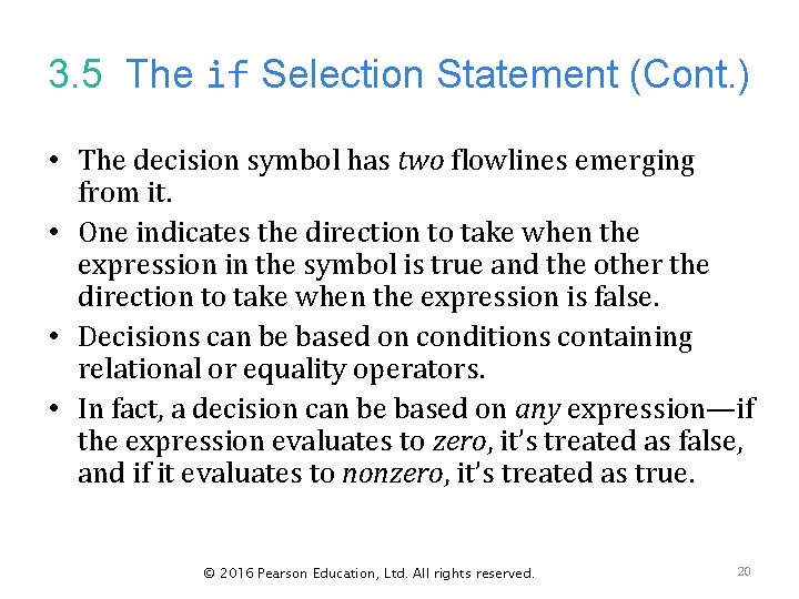 3. 5 The if Selection Statement (Cont. ) • The decision symbol has two