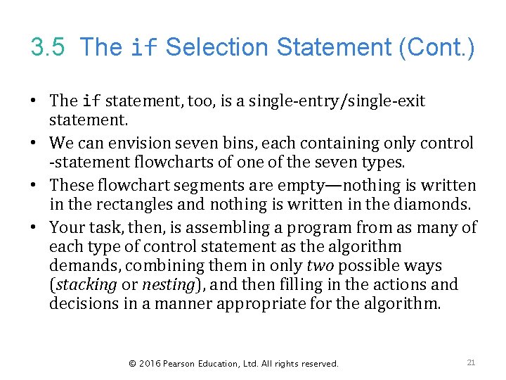 3. 5 The if Selection Statement (Cont. ) • The if statement, too, is