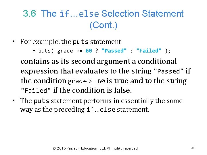 3. 6 The if…else Selection Statement (Cont. ) • For example, the puts statement