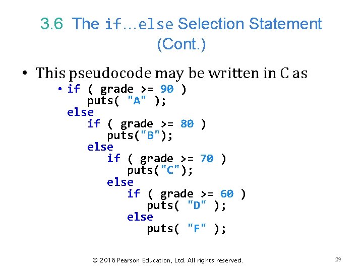 3. 6 The if…else Selection Statement (Cont. ) • This pseudocode may be written