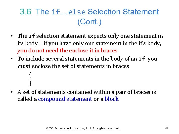 3. 6 The if…else Selection Statement (Cont. ) • The if selection statement expects