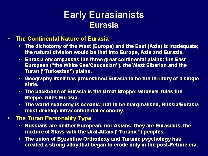 Early Eurasianists Eurasia • The Continental Nature of Eurasia § The dichotomy of the