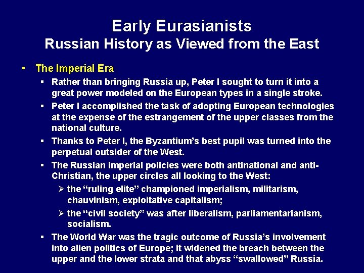 Early Eurasianists Russian History as Viewed from the East • The Imperial Era §