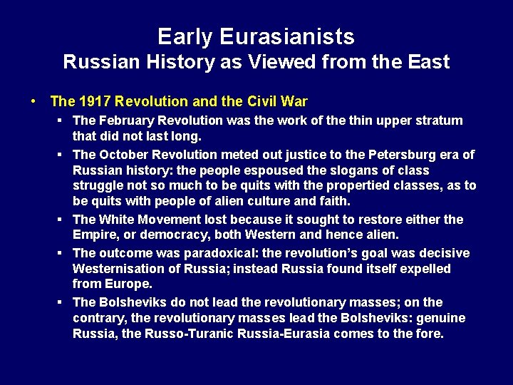 Early Eurasianists Russian History as Viewed from the East • The 1917 Revolution and