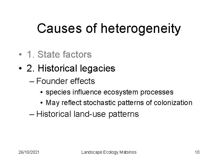 Causes of heterogeneity • 1. State factors • 2. Historical legacies – Founder effects