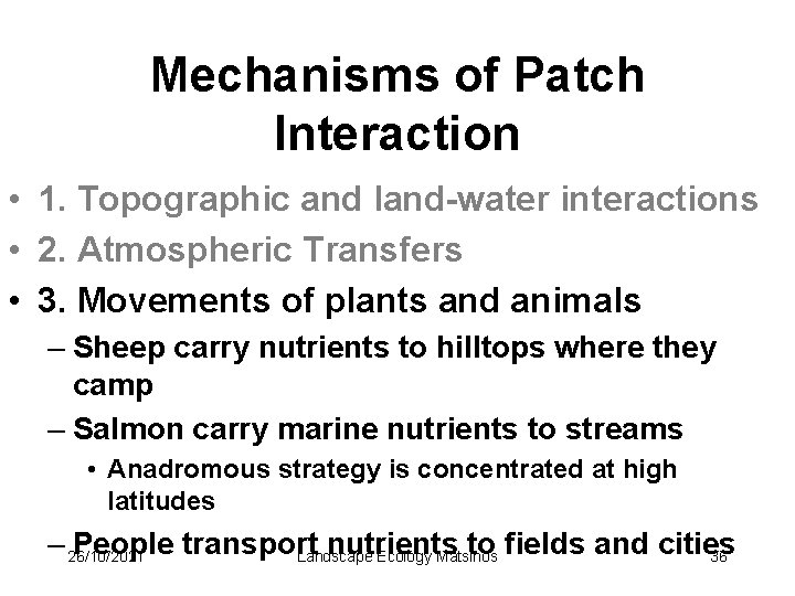 Mechanisms of Patch Interaction • 1. Topographic and land-water interactions • 2. Atmospheric Transfers