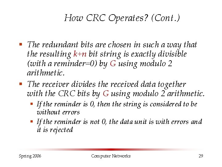 How CRC Operates? (Cont. ) § The redundant bits are chosen in such a