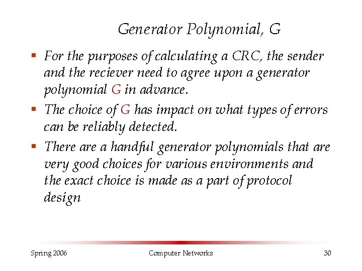 Generator Polynomial, G § For the purposes of calculating a CRC, the sender and