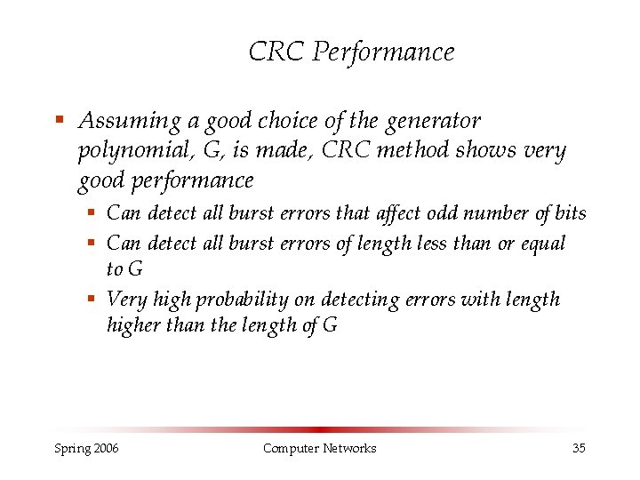 CRC Performance § Assuming a good choice of the generator polynomial, G, is made,