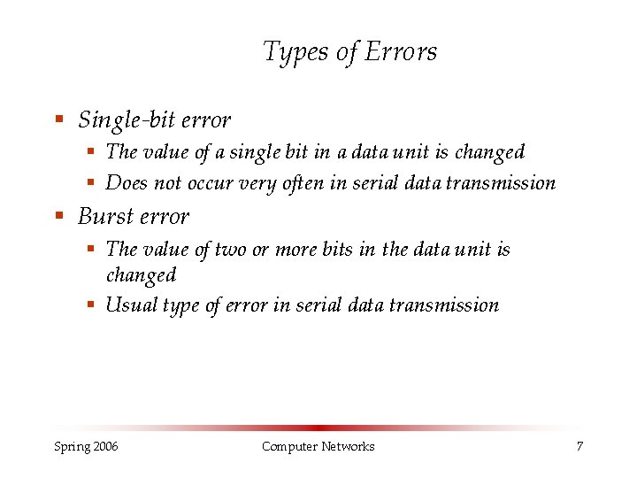 Types of Errors § Single-bit error § The value of a single bit in