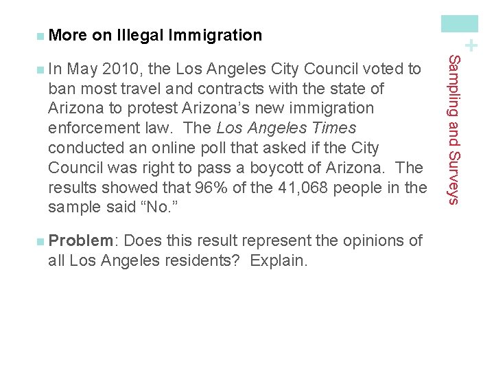 on Illegal Immigration May 2010, the Los Angeles City Council voted to ban most
