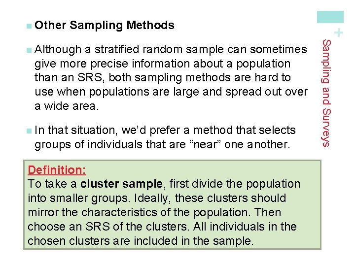 Sampling Methods a stratified random sample can sometimes give more precise information about a