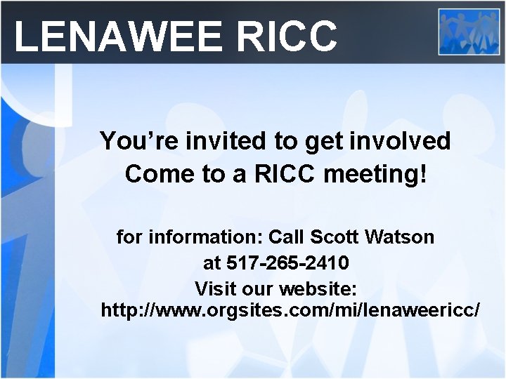 LENAWEE RICC You’re invited to get involved Come to a RICC meeting! for information: