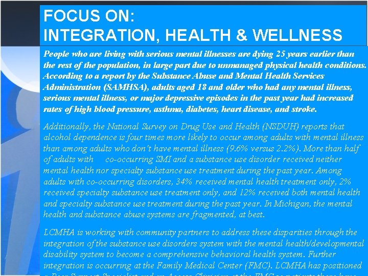 FOCUS ON: INTEGRATION, HEALTH & WELLNESS People who are living with serious mental illnesses