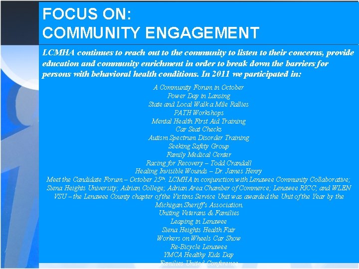 FOCUS ON: COMMUNITY ENGAGEMENT LCMHA continues to reach out to the community to listen