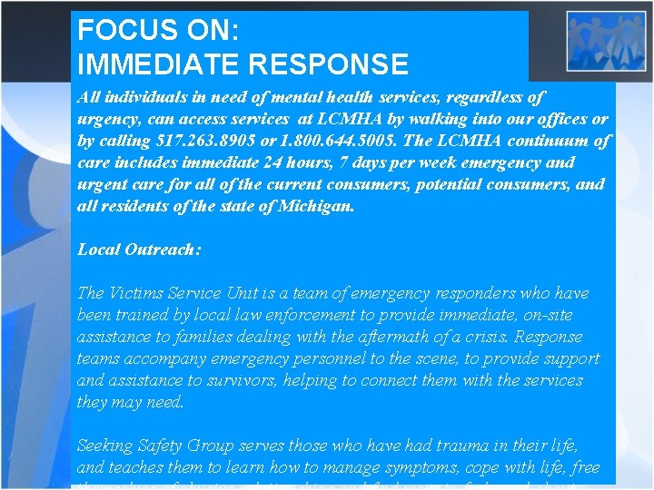 FOCUS ON: IMMEDIATE RESPONSE All individuals in need of mental health services, regardless of