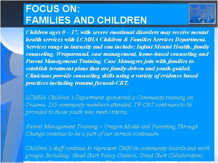 FOCUS ON: FAMILIES AND CHILDREN Children ages 0 – 17, with severe emotional disorders