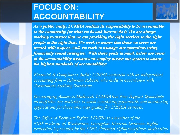 FOCUS ON: ACCOUNTABILITY As a public entity, LCMHA realizes its responsibility to be accountable