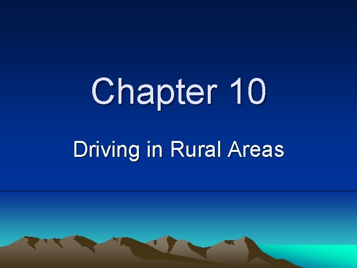 Chapter 10 Driving in Rural Areas 